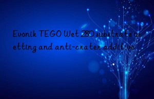 Evonik TEGO Wet 280 substrate wetting and anti-crater additive