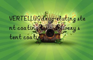 VERTELLUS drug-eluting stent coating drug-delivery stent coating