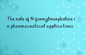 The role of N-formylmorpholine in pharmaceutical applications