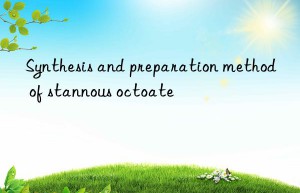 Synthesis and preparation method of stannous octoate