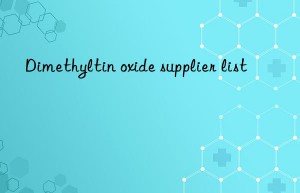 Dimethyltin oxide supplier list