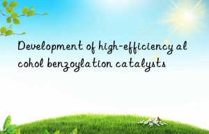 Development of high-efficiency alcohol benzoylation catalysts