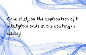 Case study on the application of tributyltin oxide in the coating industry