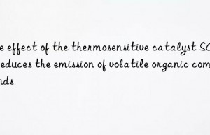 The effect of the thermosensitive catalyst SA102 reduces the emission of volatile organic compounds