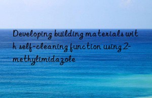 Developing building materials with self-cleaning function using 2-methylimidazole