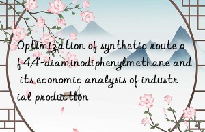 Optimization of synthetic route of 4,4′-diaminodiphenylmethane and its economic analysis of industrial production