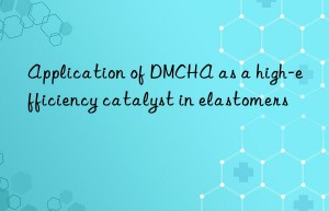 Application of DMCHA as a high-efficiency catalyst in elastomers