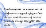 How to improve the environmental performance of packaging materials and meet the needs of modern markets through dioctyltin dilaurate