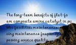 The long-term benefits of flat-foam composite amine catalyst in public facilities maintenance: reducing maintenance frequency and improving service quality