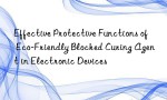 Effective Protective Functions of Eco-Friendly Blocked Curing Agent in Electronic Devices